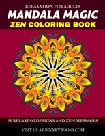 Mandala Magic Zen Coloring Book: Relaxation for Adults 1652759239 Book Cover