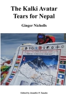 The Kalki Avatar - Tears for Nepal 138724647X Book Cover
