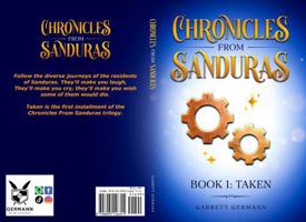 Chronicles From Sanduras: Book 1: Taken B0GRNHDDX6 Book Cover