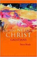 All You Need Is Christ: Galatians 1850787484 Book Cover