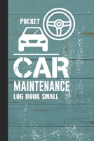 Pocket Car Maintenance Log Book Small: Repair and Maintenance Record Logbook Slim Auto Maintenance Log Book & Repairs Journal for Cars, Van, Trucks ... Pocket Book (Vehicle Maintenance Logbook) 1670267024 Book Cover