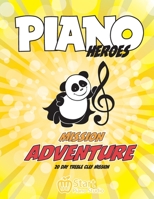 Piano Heroes: 20 day Treble Clef Mission (Mission Adventure) 1999423445 Book Cover