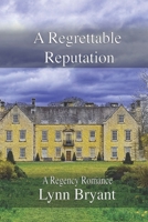A Regrettable Reputation 1976318017 Book Cover