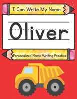 I Can Write My Name: Oliver: Personalized Name Writing Practice B0932Q3JNS Book Cover