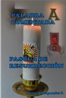 Palabra Comentada Pascua de Resurreccion 1543194923 Book Cover