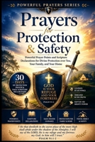 Prayers for Protection and Safety: Powerful Prayer Points and Scripture Declarations for Divine Protection over You, Your Family, and Your Home B0HCZZ5WY9 Book Cover