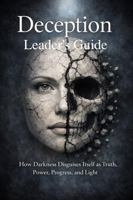 Deception Leader's Guide: Leader's Guide for Group Discussion and Bible Study 1972906127 Book Cover