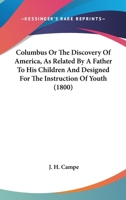 Columbus, or the Discovery of America: As Related by a Father to His Children, and Designed for the Instruction of Youth 9354360734 Book Cover