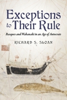 Exceptions to Their Rule: Basques and Wabanaki in an Age of Autocrats B0CKYFYZN4 Book Cover