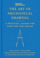 Popular Mechanics The Art of Mechanical Drawing: A Practical Course for Drafting and Design 1588167593 Book Cover