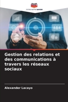 Gestion des relations et des communications à travers les réseaux sociaux 6205731517 Book Cover