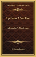 Up From A Sod Hut: A Preacher's Pilgrimage 1163185183 Book Cover