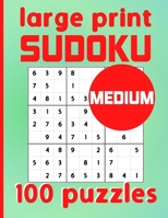 Large Print Sudoku 100 Puzzles Medium: One Puzzle Per Page Intermediate Difficulty Sudoku for Adults, Seniors & Kids / Solutions Included B08C7GG7WX Book Cover