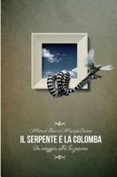 Il Serpente E La Colomba: Un Viaggio Oltre La Paura 1482711419 Book Cover