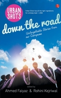 Urban Shots: Down the Road: Unforgettable Stories from Our Campuses 8129137992 Book Cover