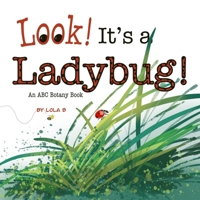 Look! It's a Ladybug!: An ABC Botany Book (ABC Botany Books) B0DRFKQFSQ Book Cover