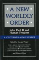 A New Worldly Order: John Paul II and Human Freedom 0896331717 Book Cover