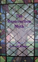 The Resurrection Myth 1105583996 Book Cover
