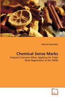 Chemical Sense Marks: Frequent Concerns When Applying for Trade Mark Registration at the OHIM 3639379853 Book Cover