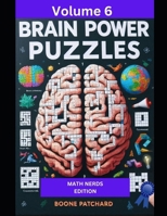 Brain Power Puzzles 6: 175 Math Puzzles including Sudoku, Kakuro, Kendoku, Magic Squares, Pyramids, Fillomino, Calcudoku and More 1073301583 Book Cover