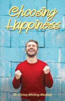 Choosing Happiness 1633021181 Book Cover