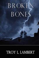 Broken Bones 146629809X Book Cover