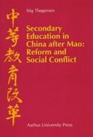 Secondary Education in China After Mao: Reform and Social Conflict 8772882190 Book Cover