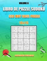 Libro De Puzzle Sudoku : 320 Muy Fácil Puzzle I 16x16 I Soluciones Incluidas I Volume 6: Muy Fácil, Fácil, Medio, Normal, Difícil para niños y adultos B088BLJNLY Book Cover