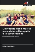 L'influenza della musica prosociale sull'empatia e la cooperazione (Italian Edition) 6209625908 Book Cover