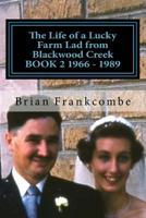 The Life of a Lucky Farm Lad from Blackwood Creek BOOK 2 1966 - 1989 1535464097 Book Cover