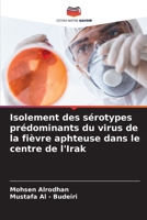 Isolement des sérotypes prédominants du virus de la fièvre aphteuse dans le centre de l'Irak (French Edition) 6138351703 Book Cover