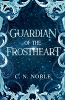 Guardian of the Frostheart B0DRRMVQ3Y Book Cover