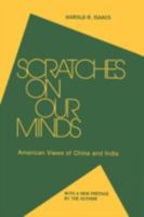 Scratches on Our Minds: American Views of China and India 0061316938 Book Cover