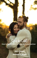 Couple Gold: How to Stryke Gold in 7 Days With Your Partner 1958404241 Book Cover