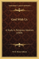 God with Us: A Study in Religious Idealism (Classic Reprint) 0548715920 Book Cover