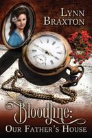 BLOODLINE: Our Father's House 1619846772 Book Cover