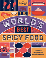 The World's Best Spicy Food: Authentic recipes from around the world 1786574012 Book Cover