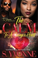 The Calm To A Savage's Heart: A Cold Winter With A Hot Boy Spin-Off B09TF66SWL Book Cover