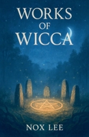 Works Of Wicca B0FX4CLSNF Book Cover