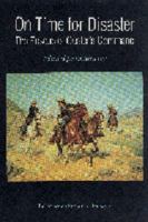 On Time for Disaster: The Rescue of Custer's Command 0803281668 Book Cover