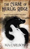 The Curse of Hurlig Ridge : World Tree Online: 1st Dive 0692150005 Book Cover