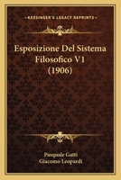 Esposizione Del Sistema Filosofico V1 (1906) 1161165495 Book Cover