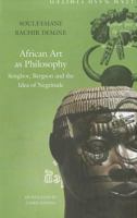 African Art as Philosophy: Senghor, Bergson and the Idea of Negritude 1906497893 Book Cover