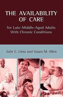 The Availability of Care for Late-Middle-Aged Adults With Chronic Conditions 1604975768 Book Cover