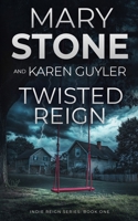 Twisted Reign (Indie Reign FBI Mystery Series) B0FJ79D36N Book Cover