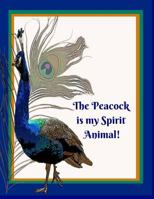 The Peacock Is My Spirit Animal 1793390037 Book Cover