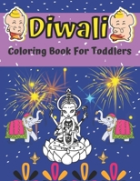 Diwali Coloring Book For Toddlers: Festival of Lights Book For Kids Diyas Decorations Diwali Colouring Celebration Day Rangoli Gift Hinduism for Childrens Age 3-5 5-7 B08MSNHV5B Book Cover