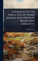 Evidences Of The Great Age Of Henry Jenkins, With Notices Respecting Longevity 1024420159 Book Cover