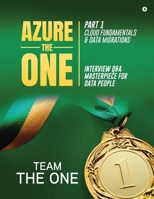 Azure The One - Part 1: Cloud Fundamentals and Data Migrations B0DSWD6TF2 Book Cover