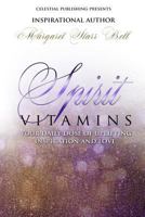 Spirit Vitamins: Your Daily Dose of Uplifting Inspiration and Love 1978171196 Book Cover